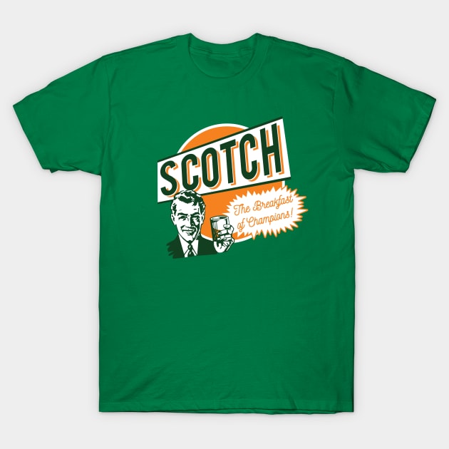 Scotch, the Breakfast of Champions! T-Shirt by Alema Art